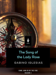 Title: The Song of The Lady Rose: A Short Horror Story, Author: Gabino Iglesias