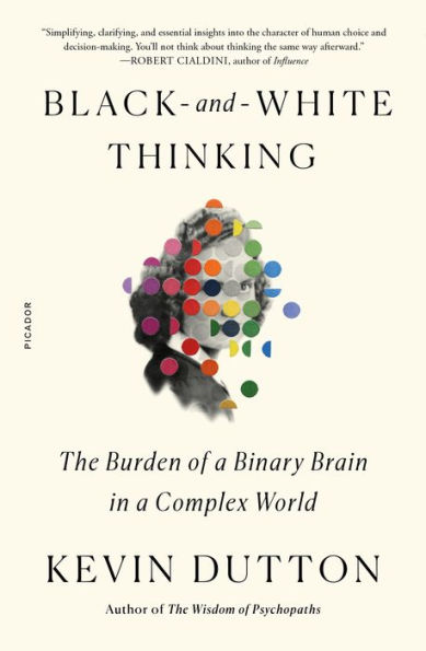 Black-and-White Thinking: The Burden of a Binary Brain Complex World