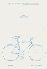 Title: The Delivery: A Novel, Author: Peter Mendelsund