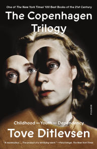 Title: The Copenhagen Trilogy: Childhood; Youth; Dependency, Author: Tove Ditlevsen