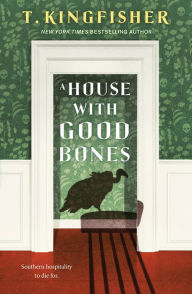 Download free epub books google A House with Good Bones English version PDB by T. Kingfisher 9781250829818