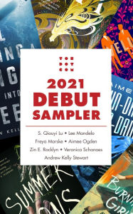 Title: Tordotcom Publishing 2021 Debut Sampler, Author: S. Qiouyi Lu