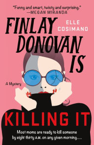 Free german books download Finlay Donovan Is Killing It: A Mystery 9781250862730 (English literature) CHM iBook PDF by Elle Cosimano, Elle Cosimano