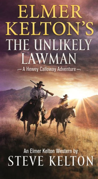 Elmer Kelton's The Unlikely Lawman: A Hewey Calloway Adventure