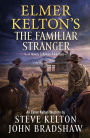 Elmer Kelton's The Familiar Stranger: A Hewey Calloway Adventure