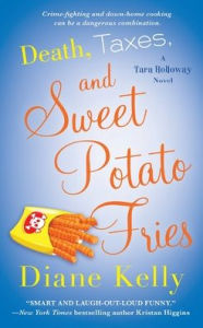 Title: Death, Taxes, and Sweet Potato Fries (Tara Holloway Series #11), Author: Diane Kelly