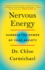 Free book downloads for blackberry Nervous Energy: Harness the Power of Your Anxiety by 