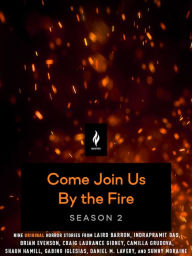 Title: Come Join Us By the Fire Season 2, Author: Laird Barron