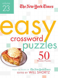 Best books collection download The New York Times Easy Crossword Puzzles Volume 23: 50 Monday Puzzles from the Pages of The New York Times 9781250831774 (English Edition)