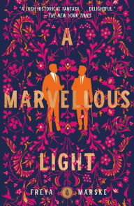 Title: A Marvellous Light, Author: Freya Marske