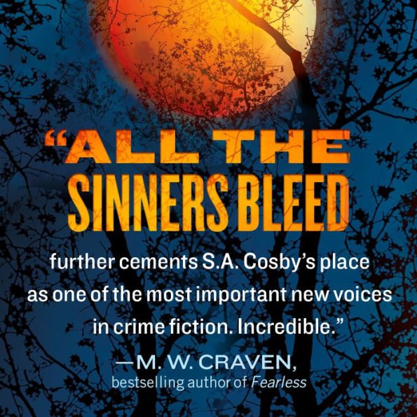 All the Sinners Bleed: A Novel by S. A. Cosby, Hardcover