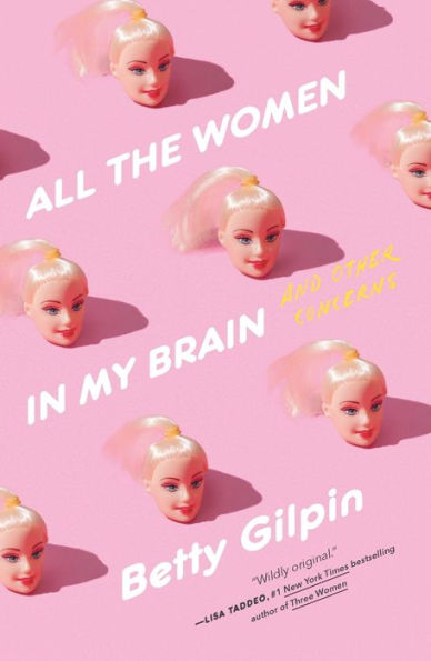 All the Women My Brain: And Other Concerns