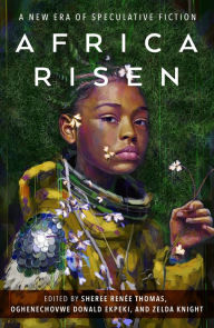 Title: Africa Risen: A New Era of Speculative Fiction, Author: Sheree Renée Thomas
