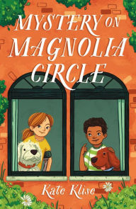 Title: Mystery on Magnolia Circle, Author: Kate Klise