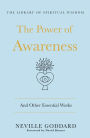 The Power of Awareness: And Other Essential Works: (The Library of Spiritual Wisdom)