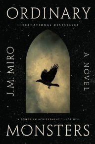 Free e books and journals download Ordinary Monsters: A Novel by J. M. Miro, J. M. Miro (English literature) MOBI RTF FB2