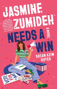 Title: Jasmine Zumideh Needs a Win: A Novel, Author: Susan Azim Boyer