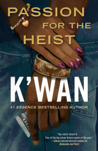 Title: Passion for the Heist, Author: K'wan