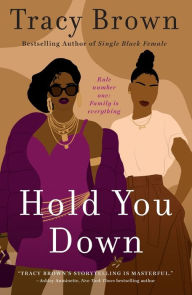 Title: Hold You Down: A Novel, Author: Tracy Brown