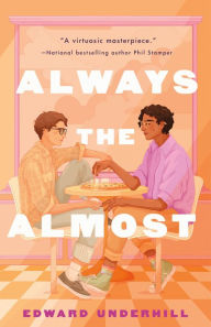 Title: Always the Almost, Author: Edward Underhill