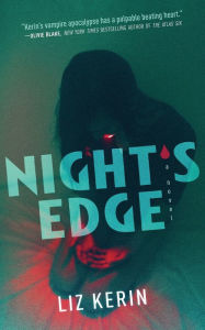 Textbook downloads for nook Night's Edge: A Novel by Liz Kerin (English Edition) FB2 PDF CHM 9781250835697