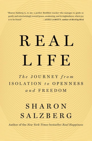 Real Life: The Journey from Isolation to Openness and Freedom