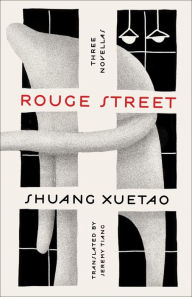 Free download audio ebook Rouge Street: Three Novellas CHM RTF ePub by Shuang Xuetao, Jeremy Tiang