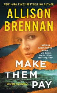 Title: Make Them Pay (Lucy Kincaid Series #12), Author: Allison Brennan