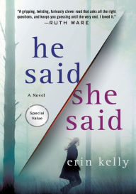 Title: He Said/She Said: A Novel, Author: Erin Kelly