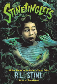Title: Stinetinglers: All New Stories by the Master of Scary Tales, Author: R. L. Stine