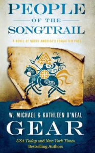 Title: People of the Songtrail: A Novel of North America's Forgotten Past, Author: W. Michael Gear