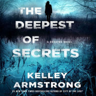 Title: The Deepest of Secrets (Rockton Series #7), Author: Kelley Armstrong