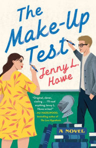 Title: The Make-Up Test: A Novel, Author: Jenny L. Howe