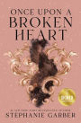 Once Upon a Broken Heart (Signed B&N Exclusive Book)