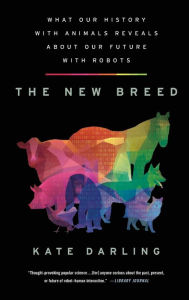 Epub ebooks download for free The New Breed: What Our History with Animals Reveals about Our Future with Robots