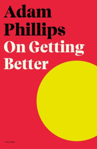 Title: On Getting Better, Author: Adam Phillips