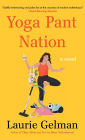 Yoga Pant Nation: A Novel