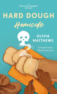 Free download Hard Dough Homicide: A Spice Isle Bakery Mystery in English by Olivia Matthews, Olivia Matthews PDB iBook 9781250839060