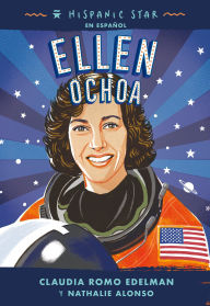 Title: Hispanic Star en español: Ellen Ochoa, Author: Claudia Romo Edelman