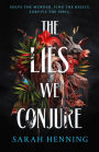 The Lies We Conjure