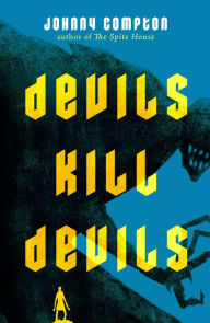 Title: Devils Kill Devils, Author: Johnny Compton