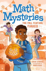 Title: Math Mysteries: The Fall Festival Fiasco, Author: Aaron Starmer