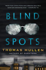 Title: Blind Spots: A Novel, Author: Thomas Mullen