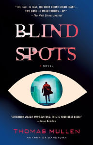 Title: Blind Spots: A Novel, Author: Thomas Mullen