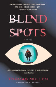 Title: Blind Spots: A Novel, Author: Thomas Mullen