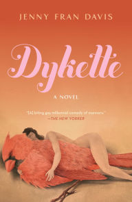 Title: Dykette: A Novel, Author: Jenny Fran Davis