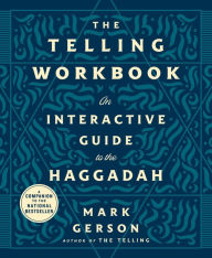 Title: The Telling Workbook: An Interactive Guide to the Haggadah, Author: Mark Gerson