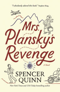 Title: Mrs. Plansky's Revenge: A Novel, Author: Spencer Quinn