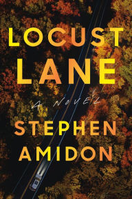 Title: Locust Lane: A Novel, Author: Stephen Amidon