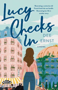 Title: Lucy Checks In: A Novel, Author: Dee Ernst